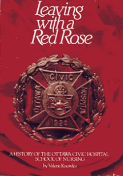 Leaving With A Red Rose: A History of the Ottawa Hospital School of Nursing